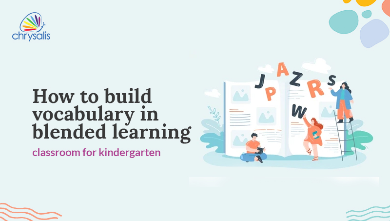 How to Build Vocabulary in Blended Learning Classroom for Kindergarten