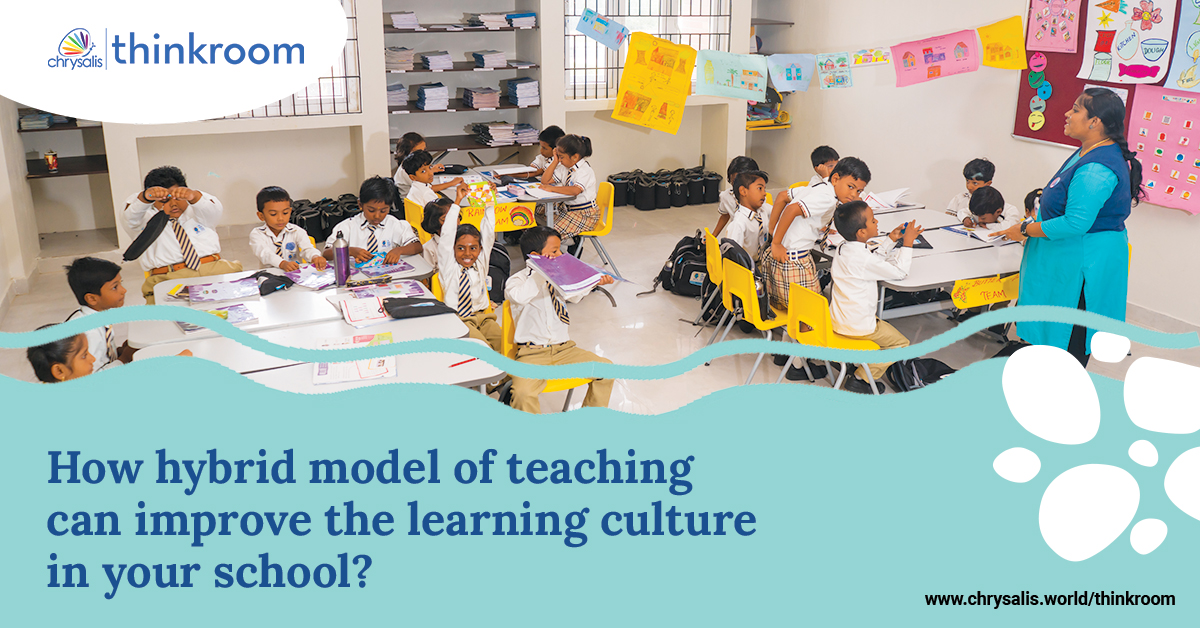 How Hybrid Model of Teaching can Improve the Learning Culture in Your School?