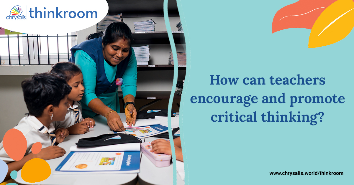How can Teachers Encourage and Promote Critical Thinking?